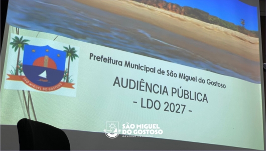 # Audiência Pública da LDO 2027 reúne gestão municipal e sociedade para discutir prioridades de São Miguel do Gostoso